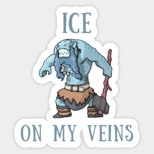 Ice on my veins Sticker